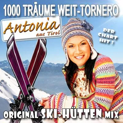 Bild: Antonia aus Tirol - die original Apres Ski Remixe von ihrem Sommerhit 2009