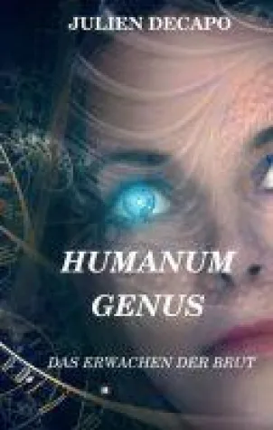 Humanum Genus - ein fesselnde dystopische Zukunftsvision Bild: Humanum Genus - ein fesselnde dystopische Zukunftsvision