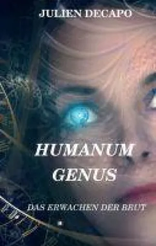 Bild: Humanum Genus -  ein fesselnde dystopische Zukunftsvision