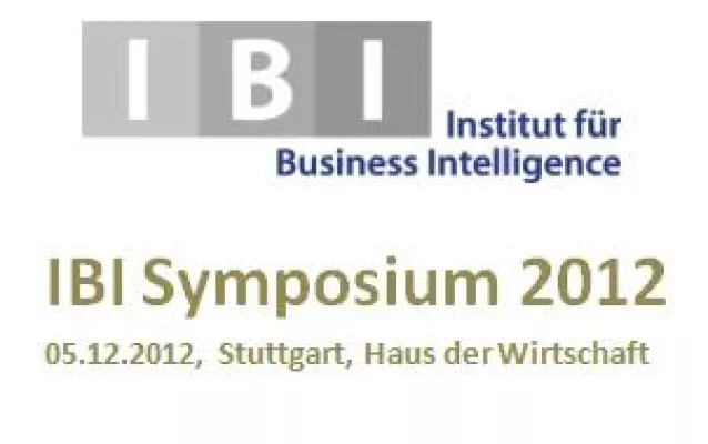 IBI Symposium Status Quo Business Intelligence, 05.12.2012, Stuttgart Bild: IBI Symposium Status Quo Business Intelligence, 05.12.2012, Stuttgart
