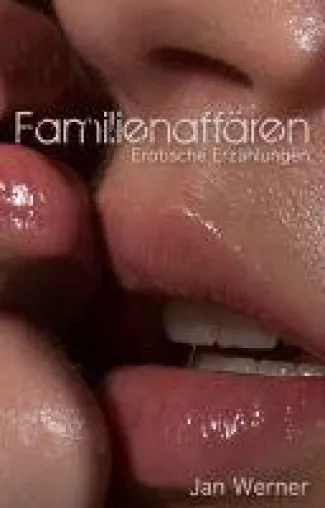 Bild: Familienaffären - Leidenschaftliche Kurzgeschichten