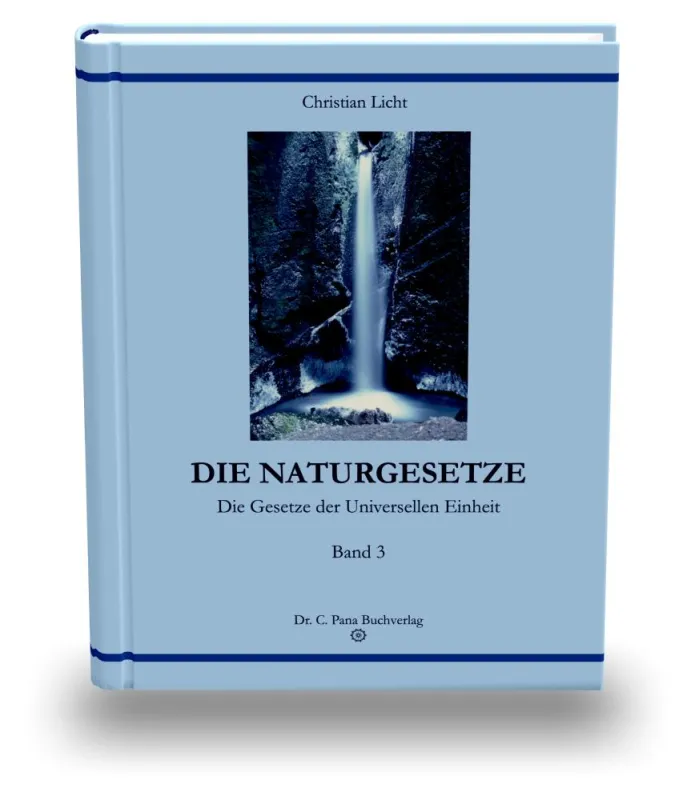 C. Licht: Die Naturgesetze. Band 3: Die Gesetze der Universellen Einheit