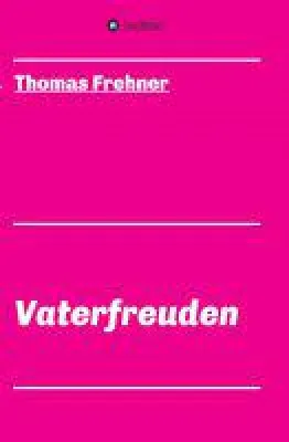 Vaterfreuden - berührende Hommage an eine Tochter Bild: Vaterfreuden - berührende Hommage an eine Tochter