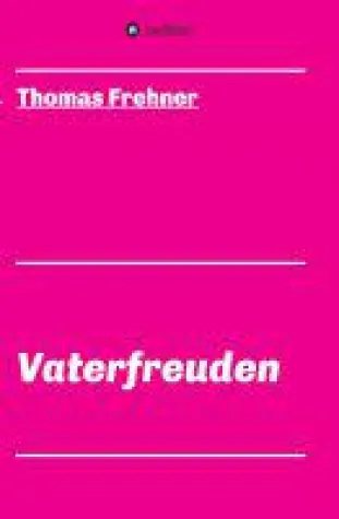 Bild: Vaterfreuden - berührende Hommage an eine Tochter