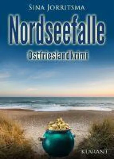 Bild: Neuerscheinung: Ostfrieslandkrimi "Nordseefalle" von Sina Jorritsma im Klarant Verlag