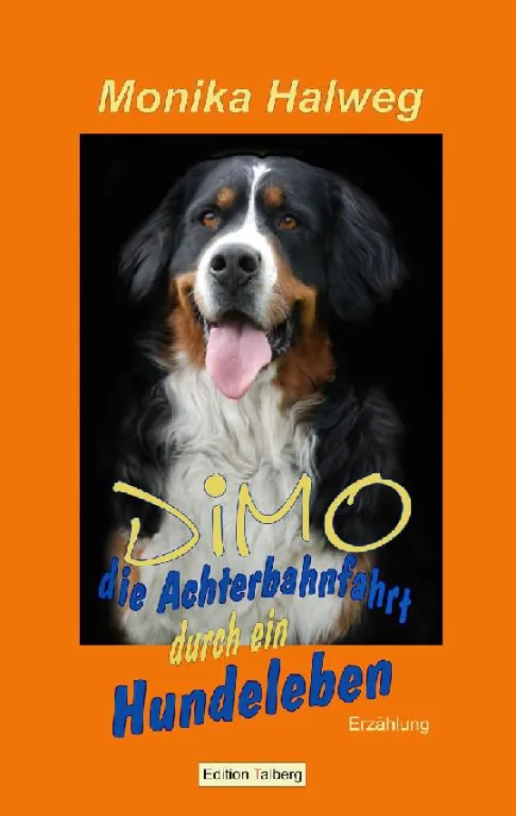 Dimo - die Achterbagnfahrt durch ein Hundeleben. Erzählung von Monika Halweg