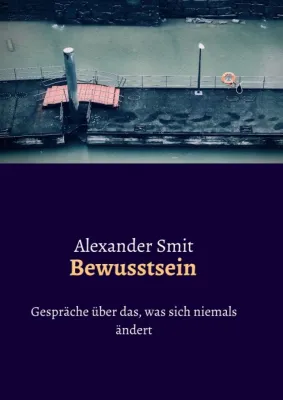 Bild: Bewusstsein - Gespräche über das, was sich niemals ändert