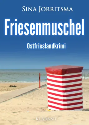 Bild: Neuerscheinung: Ostfrieslandkrimi "Friesenmuschel" von Sina Jorritsma im Klarant Verlag