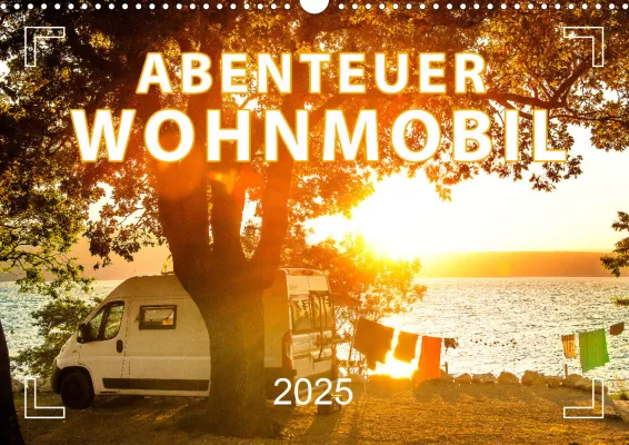 Wandkalender 2025: Abenteuer Wohnmobil  Bild: Wandkalender 2025: Abenteuer Wohnmobil