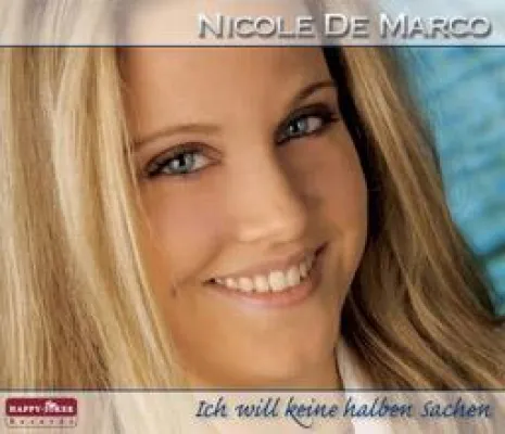 Nicole de Marco - Ich will keine halben Sachen Bild: Nicole de Marco - Ich will keine halben Sachen