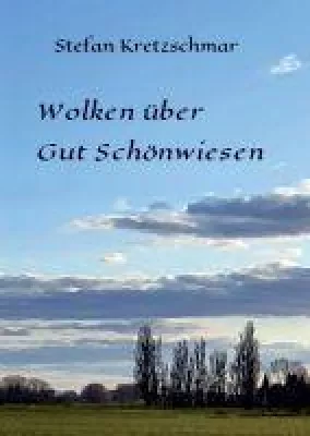 Bild: Wolken über Gut Schönwiesen - eine Geschichte rund um die Freundschaft in historischem Gewand