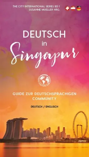 Singapur für Deutschsprachige - Kompakter Wirtschafts- und Kulturführer Bild: Singapur für Deutschsprachige - Kompakter Wirtschafts- und Kulturführer