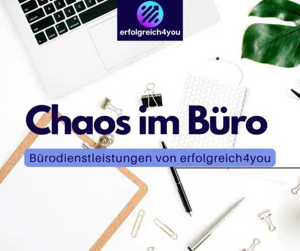 Chaos im Büro: Bürodienstleistungen von Erfolgreich4you Bild: Chaos im Büro: Bürodienstleistungen von Erfolgreich4you