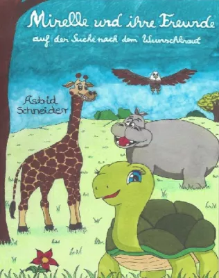 Bild: Das neue Kinderbuch 'Mirelle und ihre Freunde', von Astrid Schneider