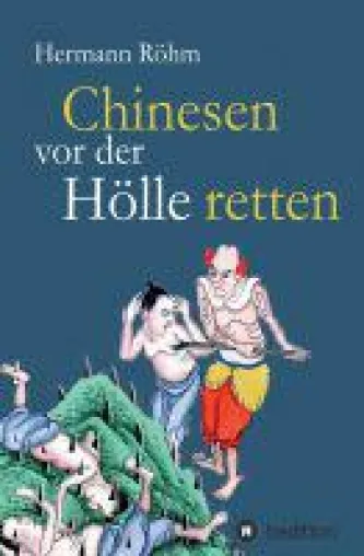 Bild: Chinesen vor der Hölle retten - eine Lebensgeschichte zweier deutscher Missionare