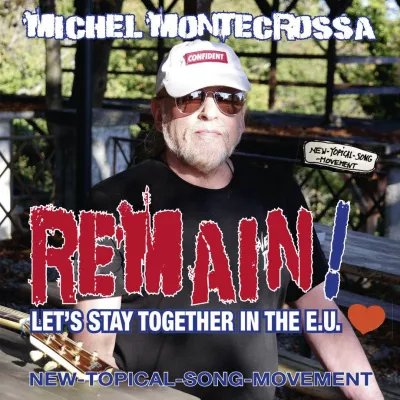 Bild: Michel Montecrossa singt auf der CD ’Remain! Let‘s Stay Together In The E.U.’ über Massenproteste gegen Brexit