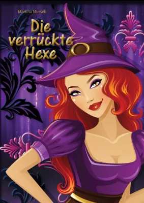 Bild: Das neue Kinderbuch - Die verrückte Hexe