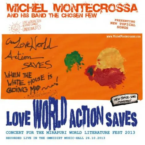 Bild: Love World Action Saves: Michel Montecrossa's Live-CD für Zeiten, in denen das Weiße Haus verrückt spielt