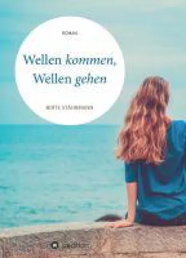 Bild: "Wellen kommen, Wellen gehen" - neuer Roman der Erfolgsautorin entführt auf die Spuren einer großen Lie