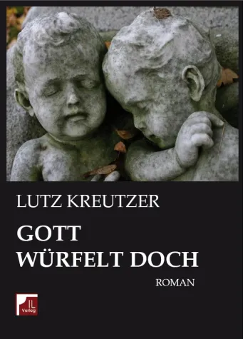Bild: Gott würfelt doch - neuer Roman von Lutz Kreutzer