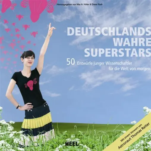 Bild: Deutschlands wahre Superstars. 50 Entwürfe junger Wissenschaftler für die Welt von morgen