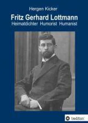 Bild: Fritz Gerhard Lottmann - Humorvolle, informative und anregende Biografie
