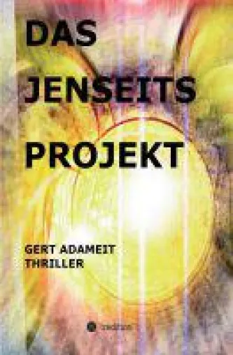 Bild: Das Jenseits Projekt - Kann Gottes Existenz wissenschaftlich bewiesen werden?