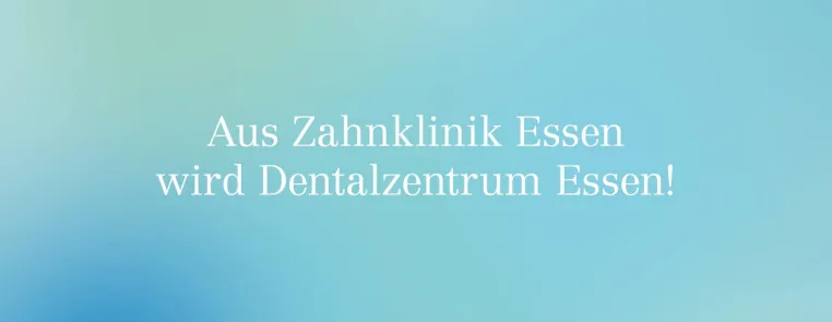 Bild: Zahnklinik Essen wird zum Dentalzentrum Essen