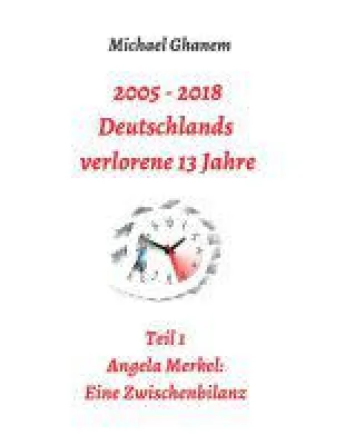 Bild: 2005 - 2013: Deutschlands verlorene Jahre - kritischer Diskurs setzt sich mit deutscher Politik auseinand