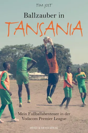 Ballzauber in Tansania - Mit gerade einmal 23 Jahren soll Tim Jost Toto African aus dem Tabellenkeller helfen Bild: Ballzauber in Tansania - Mit gerade einmal 23 Jahren soll Tim Jost Toto African aus dem Tabellenkeller helfen