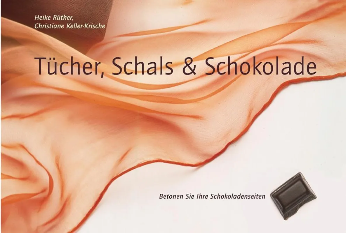 Tücher, Schals und Schokolade. Betonen Sie Ihre Schokoladenseiten. Christiane Keller-Krische, Heike Rüther. ISBN 978-3-928382-04-5