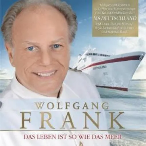 Wolfgang Frank - Das Leben ist so wie das Meer Bild: Wolfgang Frank - Das Leben ist so wie das Meer