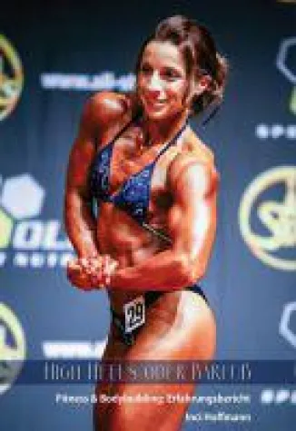 Bild: HIGH HEELS ODER BARFUß - inspirierende Einblicke in die Welt einer Bodybuilderin