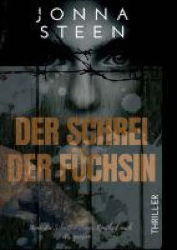 Der Schrei der Füchsin - ein dramatischer Psycho-Thriller entführt zu menschlichen Schattenseiten Bild: Der Schrei der Füchsin - ein dramatischer Psycho-Thriller entführt zu menschlichen Schattenseiten