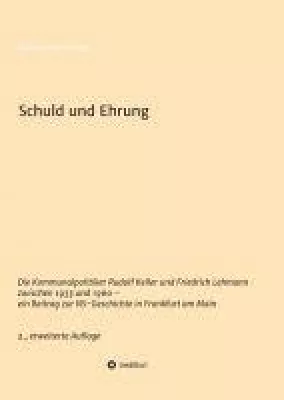 Bild: Schuld und Ehrung - Ein Beitrag zur NS-Geschichte in Frankfurt am Main