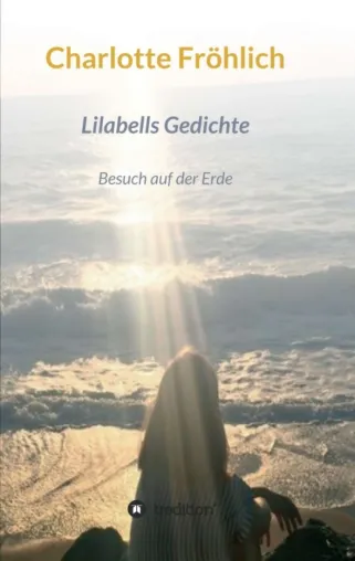 Lilabells Gedichte - Gedichte zum Mitfühlen Bild: Lilabells Gedichte - Gedichte zum Mitfühlen