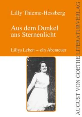 Bild: „Aus dem Dunkel ans Sternenlicht“ von Lilly Thieme-Hessberg erhältlich im August von Goethe Literaturverlags