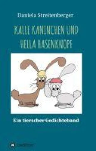 Bild: KALLE KANINCHEN UND HELLA HASENKNOPF - ein tierischer Gedichteband