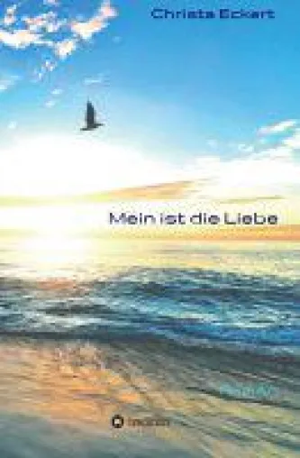 Bild: Mein ist die Liebe - ein anregender, herzöffnender Selbstfindungsroman