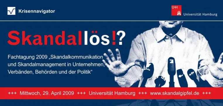 Affären und Enthüllungen erfolgreich managen - Skandalgipfel 2009 an der Universität Hamburg Bild: Affären und Enthüllungen erfolgreich managen - Skandalgipfel 2009 an der Universität Hamburg