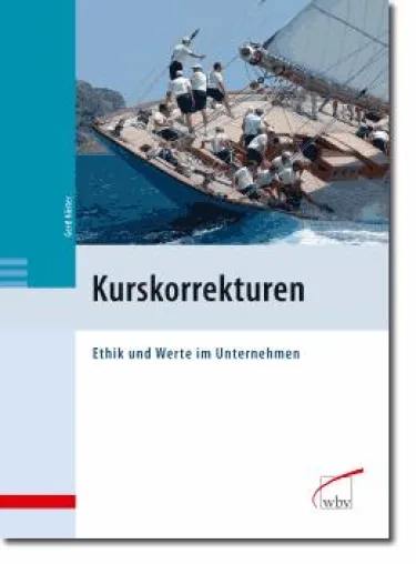 Mit Ethik und Werten den Unternehmenskurs korrigieren Bild: Mit Ethik und Werten den Unternehmenskurs korrigieren