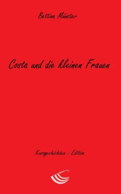 Bild: JETZT KURZGESCHICHTE DOWNLOADEN: "COSTA UND DIE KLEINEN FRAUEN"
