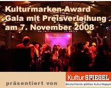 Kulturmarken-Award 2008 – präsentiert vom KulturSPIEGEL Bild: Kulturmarken-Award 2008 – präsentiert vom KulturSPIEGEL