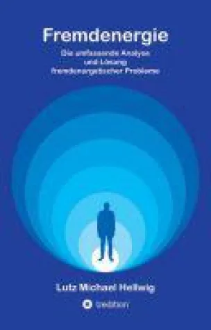 Fremdenergie - neuer Ratgeber zur energetischen Reinigung Bild: Fremdenergie - neuer Ratgeber zur energetischen Reinigung