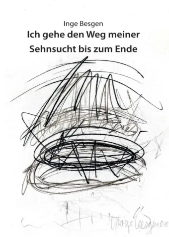 Bild: Ich gehe den Weg meiner Sehnsucht bis zum Ende - Der lange Weg einer Künstlerin