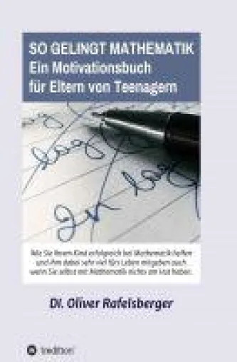Bild: So gelingt Mathematik 1 - Motivationsbuch für Eltern von Teenagern macht Schluss mit dem Mathefrust
