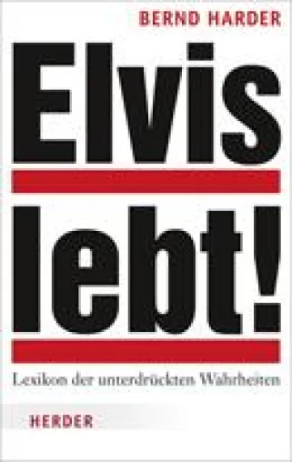 Elvis lebt - Verschwörungstheorien und unterdrückte Wahrheiten Bild: Elvis lebt - Verschwörungstheorien und unterdrückte Wahrheiten