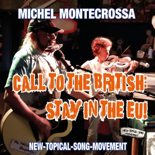 Bild: Michel Montecrossa‘s CD ‘Call To The British: Stay In The EU!’ ruft Großbritannien auf in der EU zu bleiben