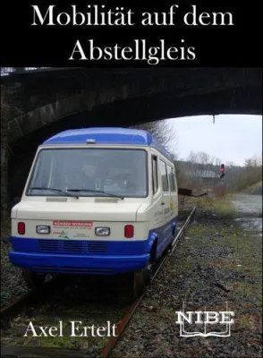 Bild: Mobilität auf dem Abstellgleis von Axel Ertelt