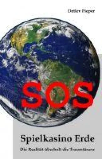 Bild: SOS Spielkasino Erde - Die Realität überholt die Traumtänzer